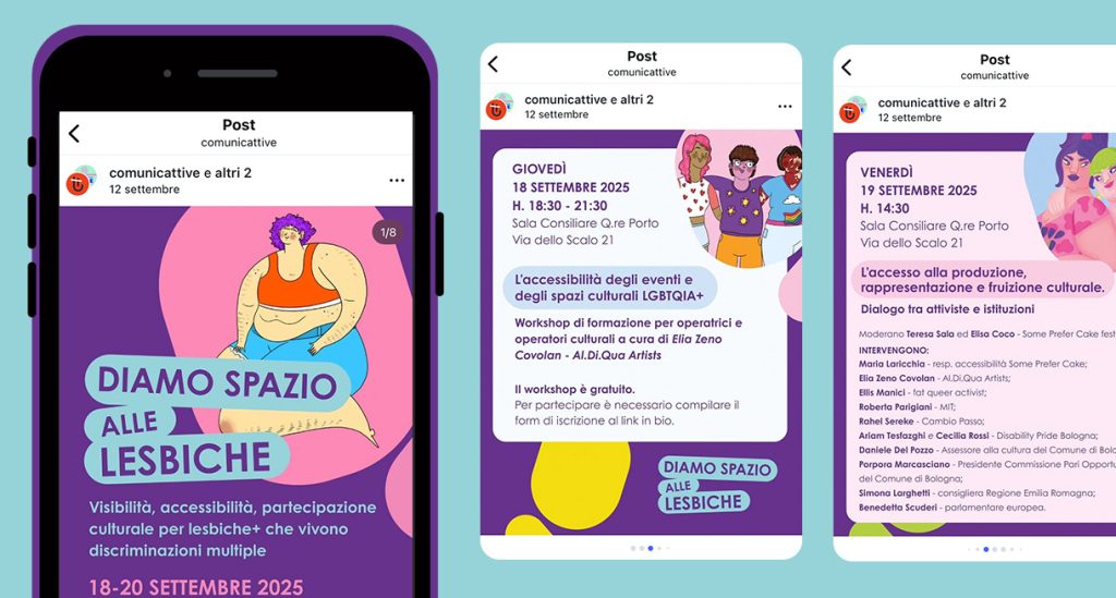 Simulazione di uno schermo di cellulare con il post IG che promuove il convegno "Diamo spazio alle lesbiche" con al centro l'illustrazione di una persona lesbica non binary, con il corpo grasso e i peli alle gambe. Dia fianco altre due simulazioni del carosello IG con estratti del programma del convegno e altre illustrazioni di soggettività lesbiche